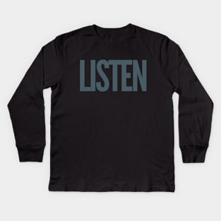 LISTEN | All it Takes To Save Someone Is To listen Kids Long Sleeve T-Shirt